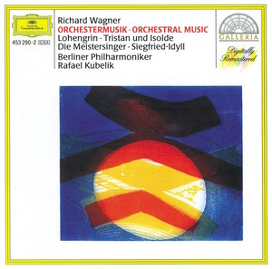 wagner orchestral kubelik deutsche grammophon