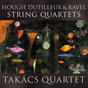 Ravel Hough quartets hyperion