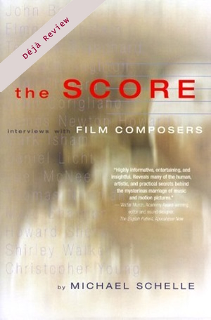 The Score Interviews Film Composers Michael Schelle Silman James Press