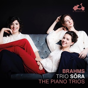 Brahms Piano Trios Trio Sora La Dolce Volta LDV132.3