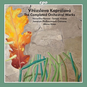 Kapralova Completed Orchestral Works CPO 5555682