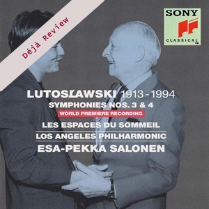 Deja Review Lutoslawski Symphs 3 & 4 Salonen Sony SBK90480