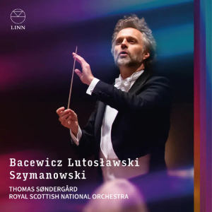 Bacewicz, Lutosławski & Szymanowski Orchestral Works Linn