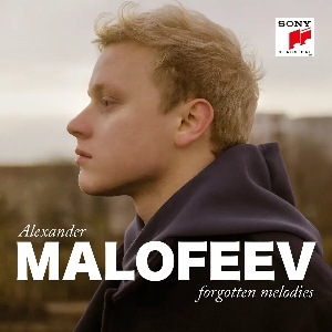 Alexander Malofeev (piano) – Forgotten Melodies (Sony Classical) Malofeev forgottenmelodies SonyClassical