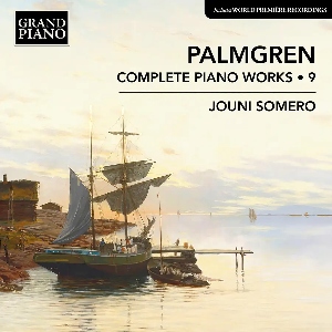 Palmgren: Complete Piano Works, Vol. 9 (Grand Piano) Palmgren PianoWorks GrandPiano