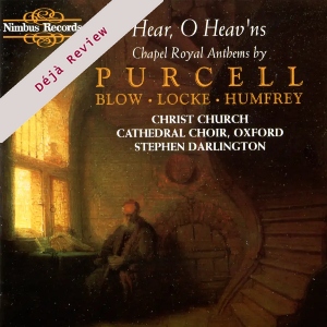 Hear, O Heav’ns: Chapel Royal Anthems (Nimbus) HearOHeavns ChapelRoyalAnthems Nimbus