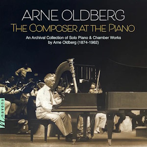 Arne Oldberg: The Composer at the Piano (Navona Records) Oldberg NV6855