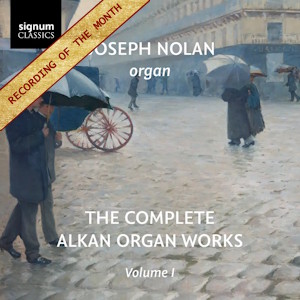 Alkan: Complete Organ Works Vol. 1 (Signum Classics) alkan organ signum