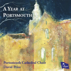 Portsmouth Cathedral Choir: A Year at Portsmouth (Regent)