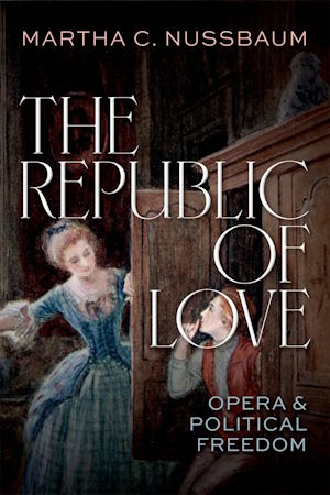 The Republic of Love. Opera and Political Freedom (Oxford University Press) Republic 9780197812556