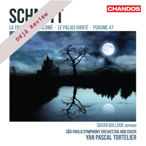 Schmitt: La Tragédie de Salomé & Le Palais hanté (Chandos)
