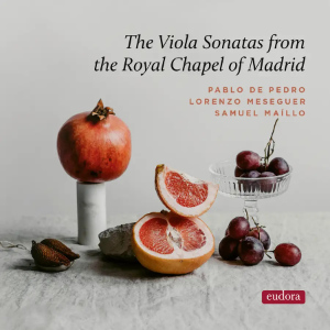 The Viola Sonatas from the Royal Chapel of Madrid (Eudora Records)