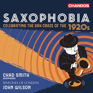 Saxophobia: Celebrating the saxophone craze of the 1920s (Chandos) saxophobia chandos