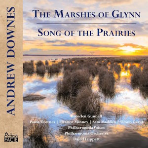Downes: The Marshes of Glynn & Song of the Prairie (Prima Facie) Downes marshes PFCD282