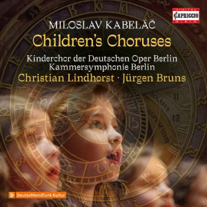 Kabeláč: Children’s Choruses (Capriccio)