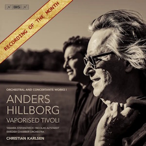 Hillborg: Orchestral & Concertante Works, Vol 1 (BIS) hillborg tivoli bis