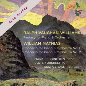 Mathias: Piano Concerti; Vaughan Williams: Fantasy (SOMM Recordings)
