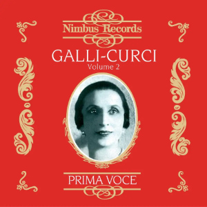Amelita Galli-Curci (soprano): Volume 2 (Nimbus Records)