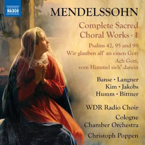 Mendelssohn: Sacred Works Vol 1 (Naxos) mendelssohn sacredworks1 naxos