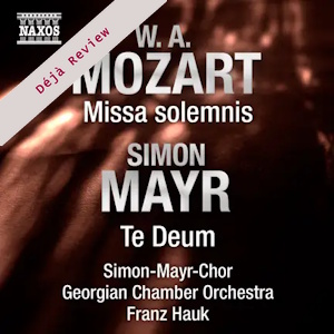 Mozart & Mayr: Choral Works (Naxos) mozartmayr choralworks naxos